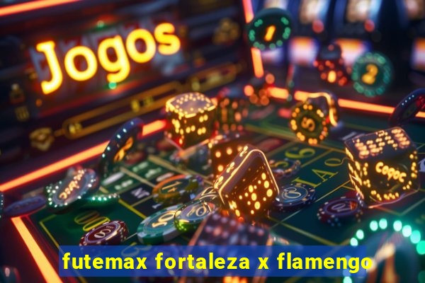 futemax fortaleza x flamengo